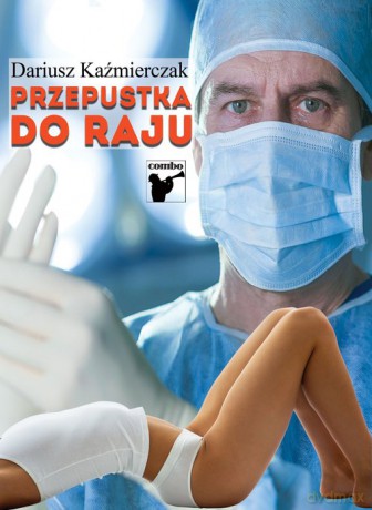 Przepustka do raju - Dariusz Kaźmierczak [KSIĄŻKA]