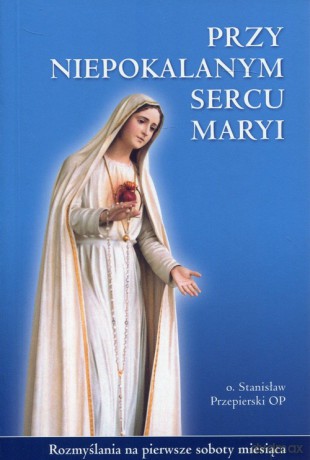 Przy Niepokalanym Sercu Maryi - Stanisław Przepierski [KSIĄŻKA]