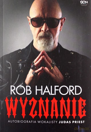 Rob Halford. Wyznanie. - Rob Halford [KSIĄŻKA]