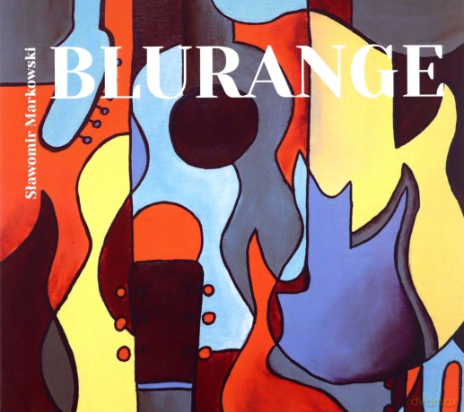 Sławomir Markowski: Blurange (digipack) [CD]