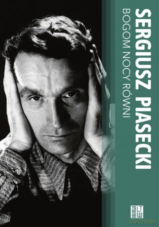 Bogom nocy równi - Sergiusz Piasecki [KSIĄŻKA]
