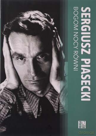 Bogom nocy równi - Sergiusz Piasecki [KSIĄŻKA]