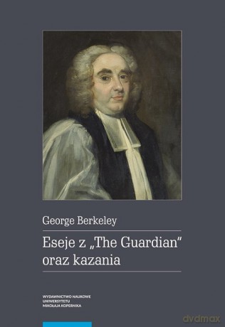 Eseje z "The Guardian" oraz kazania - George Berkeley [KSIĄŻKA]