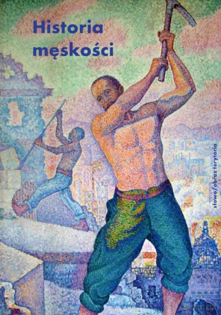 Historia męskości (Tom 2) XIX wiek Tryumf męskości - Airiau Paul, Rouzeau Stéphane-Audoin [KSIĄŻKA]