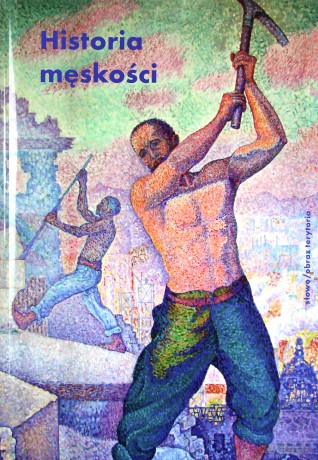 Historia męskości (Tom 2) XIX wiek Tryumf męskości - Airiau Paul, Rouzeau Stéphane-Audoin [KSIĄŻKA]
