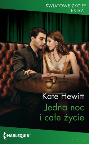 Jedna noc i całe życie - Kate Hewitt [KSIĄŻKA]