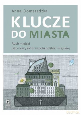 Klucze do miasta - Anna Domaradzka [KSIĄŻKA]