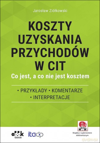 Koszty uzyskania przychodów w CIT - Jarosław Ziółkowski [KSIĄŻKA]