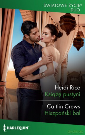 Książę pustyni Hiszpański bal - Heidi Rice, Caitlin Crews [KSIĄŻKA]