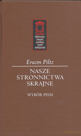 Nasze stronnictwa skrajne - Erazm Piltz [KSIĄŻKA]