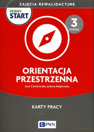 Pewny start Zajęcia rewalidacyjne Orientacja przestrzenna Karty pracy poziom 3 - Zyta Czechowska, Jolanta Majkowska [KSIĄŻKA]