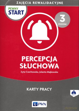 Pewny start Zajęcia rewalidacyjne Percepcja słuchowa Karty pracy z płytą CD poziom 3 - Zyta Czechowska, Jolanta Majkowska [KSIĄŻKA]