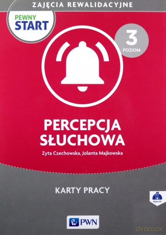 Pewny start Zajęcia rewalidacyjne Percepcja słuchowa Karty pracy z płytą CD poziom 3 - Zyta Czechowska, Jolanta Majkowska [KSIĄŻKA]