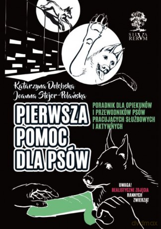 Pierwsza pomoc dla psów - Joanna Stojer-Polańska, Katarzyna Dołębska [KSIĄŻKA]