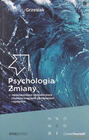 Psychologia Zmiany - Mateusz Grzesiak [KSIĄŻKA]