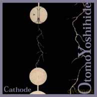 Otomo Yoshihide: Cathode [CD]