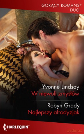 W niewoli zmysłów Najlepszy afrodyzjak - Yvonne Lindsay, Robyn Grady [KSIĄŻKA]