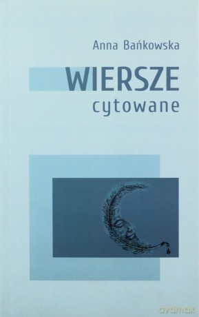 Wiersze cytowane - Anna Bańkowska [KSIĄŻKA]
