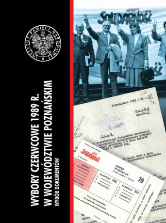 Wybory czerwcowe 1989 r. w województwie poznańskim [KSIĄŻKA]