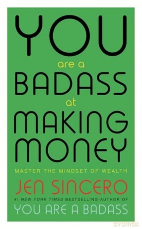 You Are a Badass at Making Money - Jen Sincero [KSIĄŻKA]
