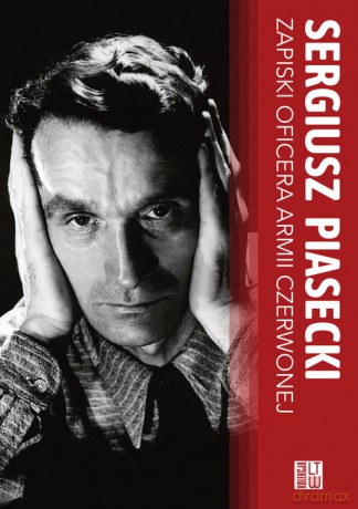 Zapiski oficera Armii Czerwonej - Sergiusz Piasecki [KSIĄŻKA]