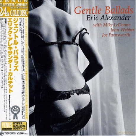 Eric Alexander: Gentle Ballads (24k Gold Disc) special limited edition [CD]