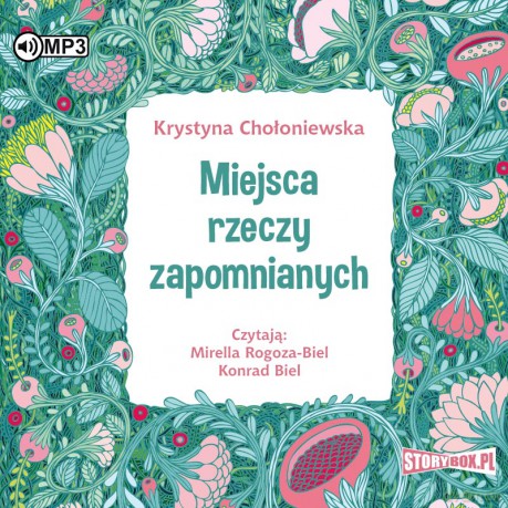 Miejsca rzeczy zapomnianych - Krystyna Chołoniewska [AUDIOBOOK]