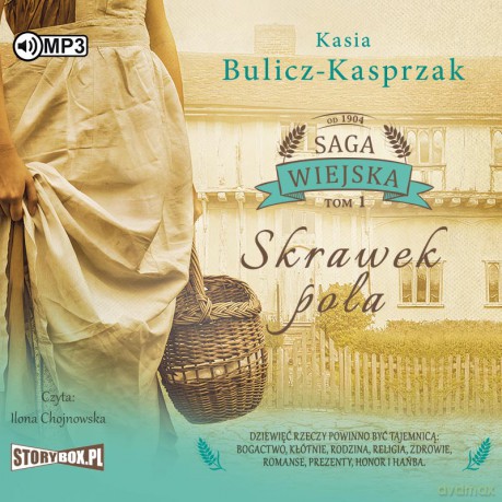 Skrawek pola. Saga wiejska (Tom 1) - Kasia Bulicz-Kasprzak [AUDIOBOOK]