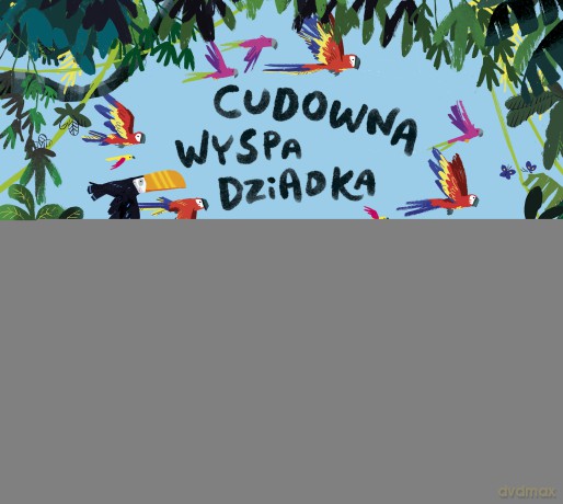 Cudowna wyspa dziadka - Benji Davies [KSIĄŻKA]