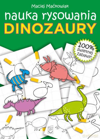 Dinozaury. Nauka rysowania - Maciej Maćkowiak [KSIĄŻKA]