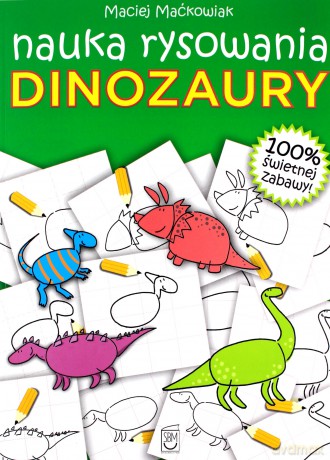 Dinozaury. Nauka rysowania - Maciej Maćkowiak [KSIĄŻKA]