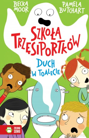 Duch w toalecie. Szkoła Trzęsiportków - Pamela Butchart [KSIĄŻKA]