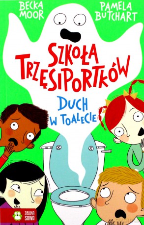 Duch w toalecie. Szkoła Trzęsiportków - Pamela Butchart [KSIĄŻKA]
