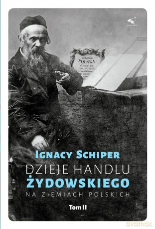 Dzieje handlu żydowskiego na ziemiach polskich (Tom 2) - Ignacy Schiper [KSIĄŻKA]