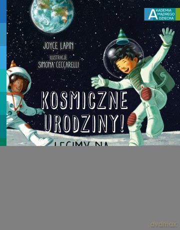 Kosmiczne urodziny! Lecimy na Księżyc. Akademia mądrego dziecka. Chcę wiedzieć - Joyce Lapin [KSIĄŻKA]