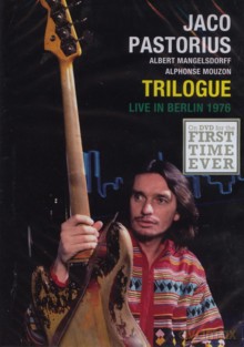 Jaco Pastorius, Albert Mangelsdorff, Alphonse Mouzon Trio: Trilogue - Live In Berlin 1976 [DVD]