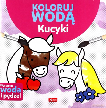 Kucyki. Koloruj wodą - Justyna Tkocz [KSIĄŻKA]