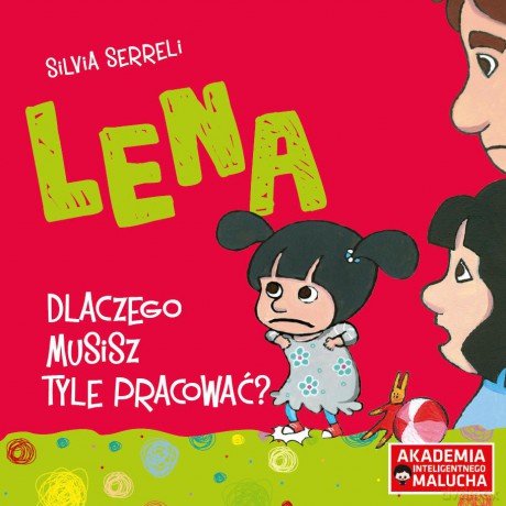 Lena dlaczego musisz pracować - Silvia Serreli [KSIĄŻKA]
