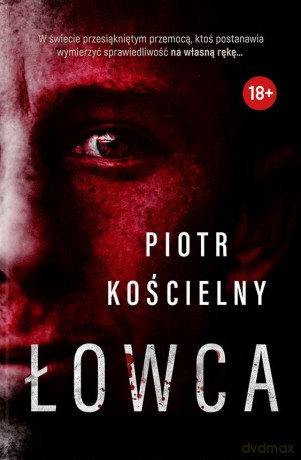 Łowca - Piotr Kościelny [KSIĄŻKA]