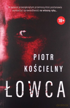 Łowca - Piotr Kościelny [KSIĄŻKA]