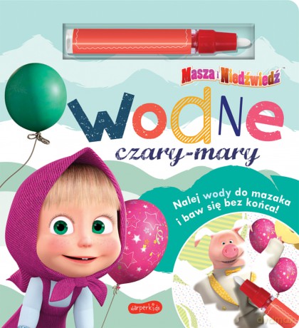Masza i Niedźwiedź. Wodne czary-mary [KSIĄŻKA]