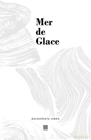 Mer de Glace - Małgorzata Lebda [KSIĄŻKA]