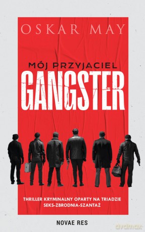 Mój przyjaciel gangster - Oscar May [KSIĄŻKA]