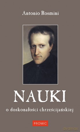 Nauki o doskonałości chrześcijańskiej - Antonio Rosmini [KSIĄŻKA]