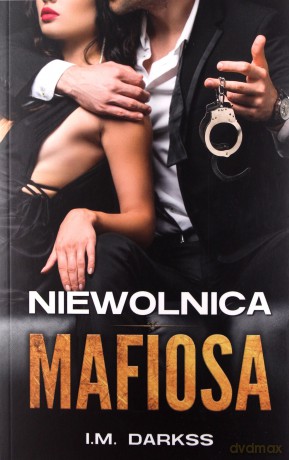 Niewolnica mafiosa - I.M. Darkss [KSIĄŻKA]