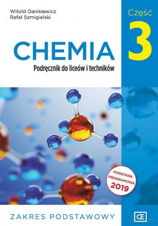 Nowe chemia podręcznik dla klasy 3 liceów i techników zakres podstawowy chp3 - Rafał Szmigielski, Witold Danikiewicz [KSIĄŻKA]