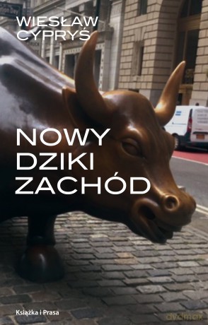 Nowy Dziki Zachód - Wiesław Cypryś [KSIĄŻKA]
