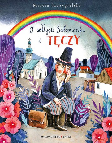 O sołtysie Salomonku i tęczy - Marcin Szczygielski, Adam Pękalski [KSIĄŻKA]