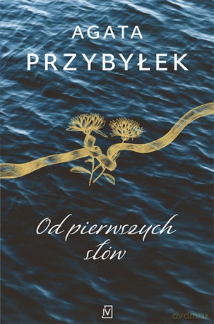 Od pierwszych słów - Agata Przybyłek [KSIĄŻKA]