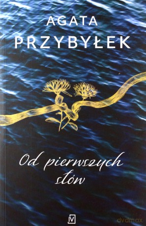 Od pierwszych słów - Agata Przybyłek [KSIĄŻKA]